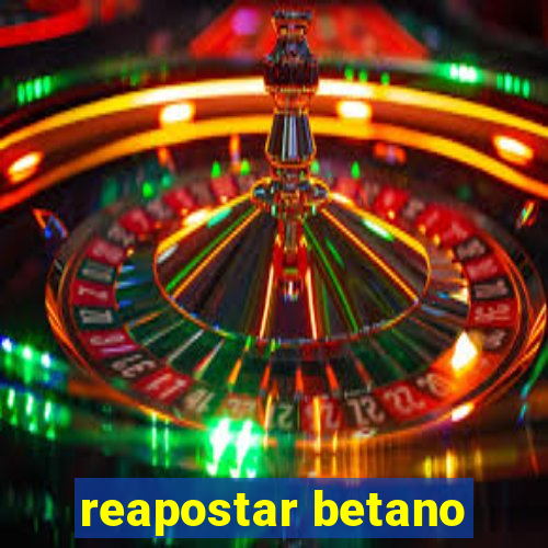 reapostar betano